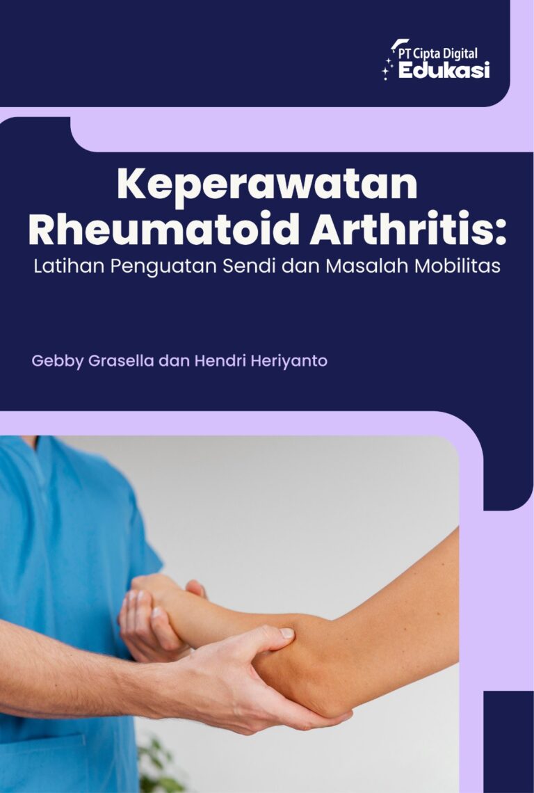 Keperawatan Rheumatoid Arthritis: Latihan Penguatan Sendi dan Masalah Mobilitas