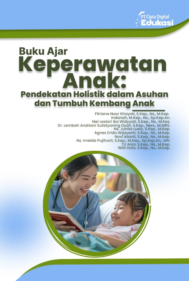 Buku Ajar Keperawatan Anak: Pendekatan Holistik dalam Asuhan dan Tumbuh Kembang Anak