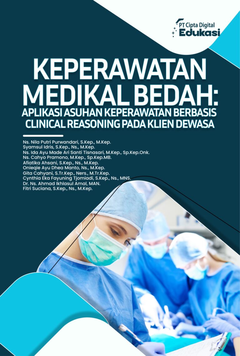 Keperawatan Medikal Bedah: Aplikasi Asuhan Keperawatan Berbasis Clinical Reasoning pada Klien Dewasa