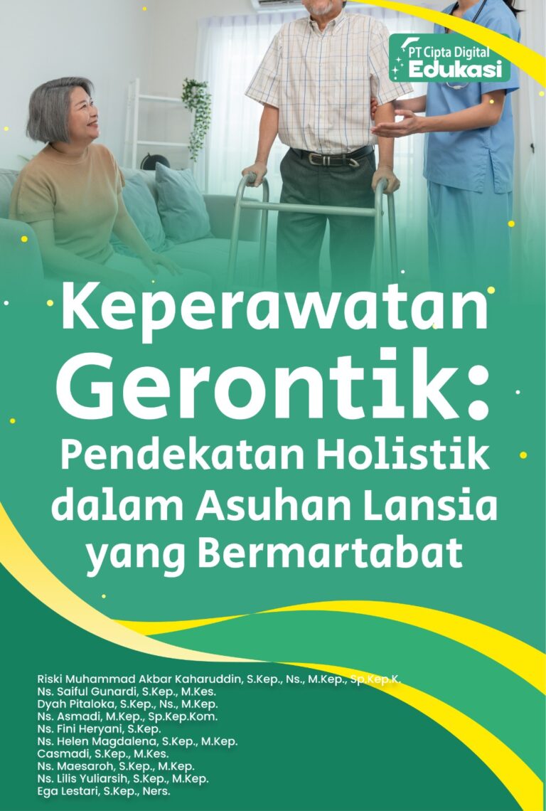 Keperawatan Gerontik: Pendekatan Holistik dalam Asuhan Lansia yang Bermartabat