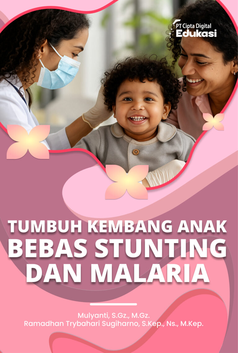 Tumbuh Kembang Anak Bebas Stunting dan Malaria
