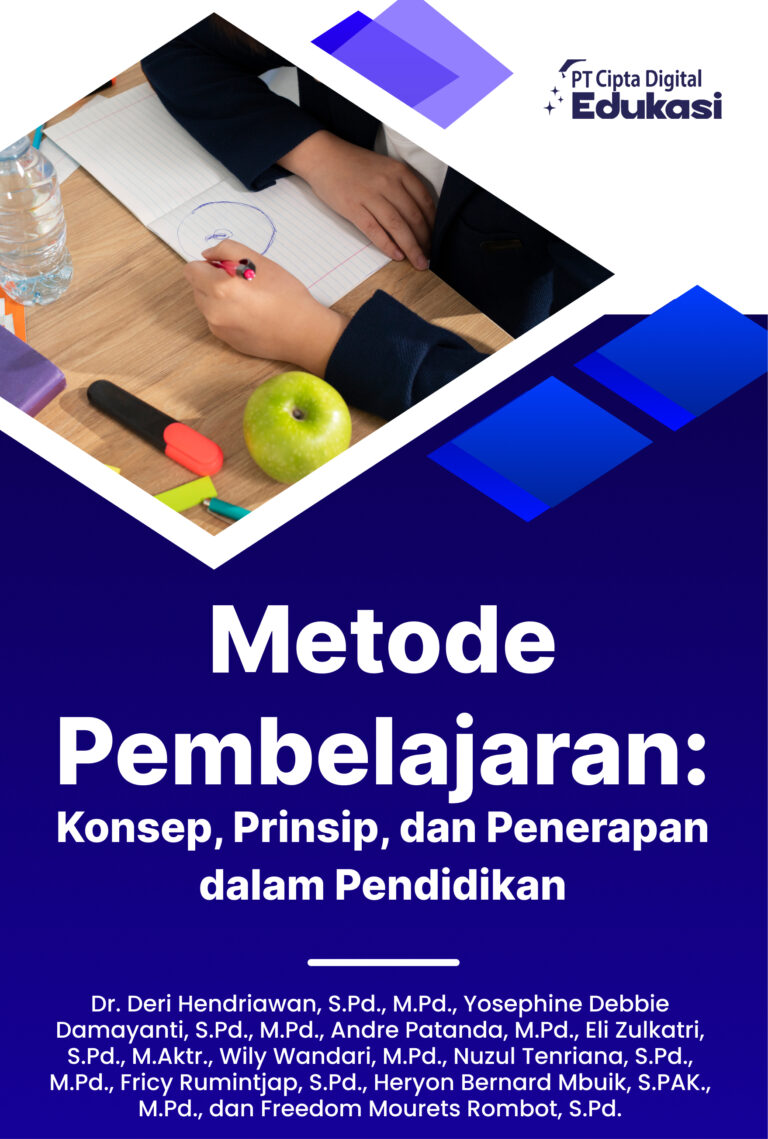 Metode Pembelajaran: Konsep, Prinsip, dan Penerapan dalam Pendidikan