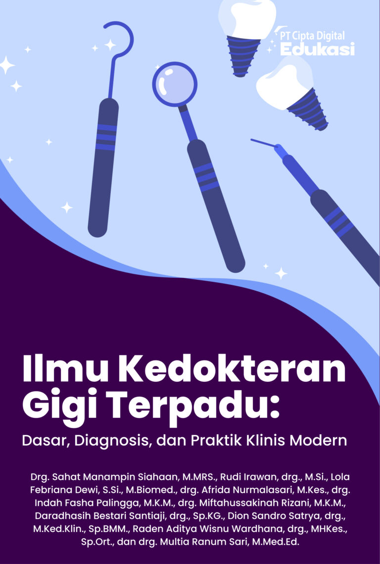 Ilmu Kedokteran Gigi Terpadu: Dasar, Diagnosis, dan Praktik Klinis Modern