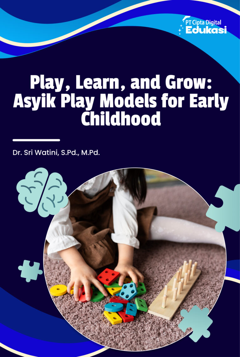 Play, Learn, and Grow: Asyik Play Models for Early Childhood