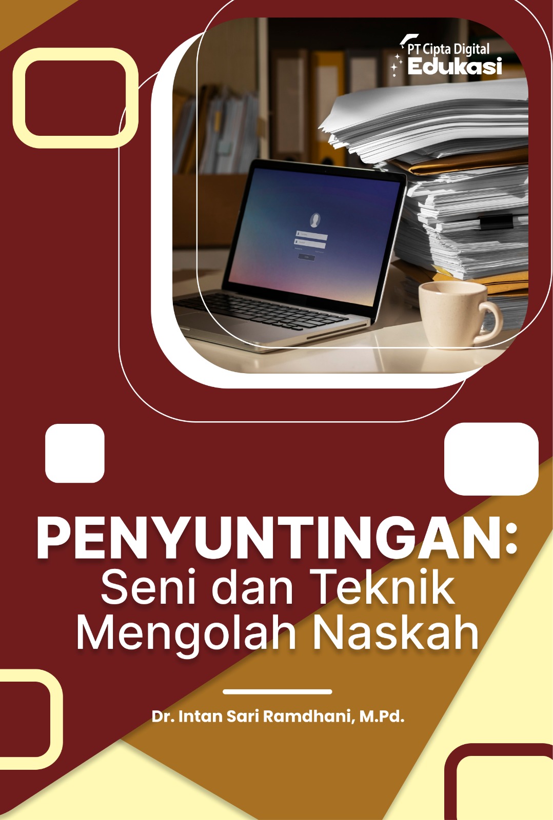 PENYUNTINGAN: Seni dan Teknik Mengolah Naskah