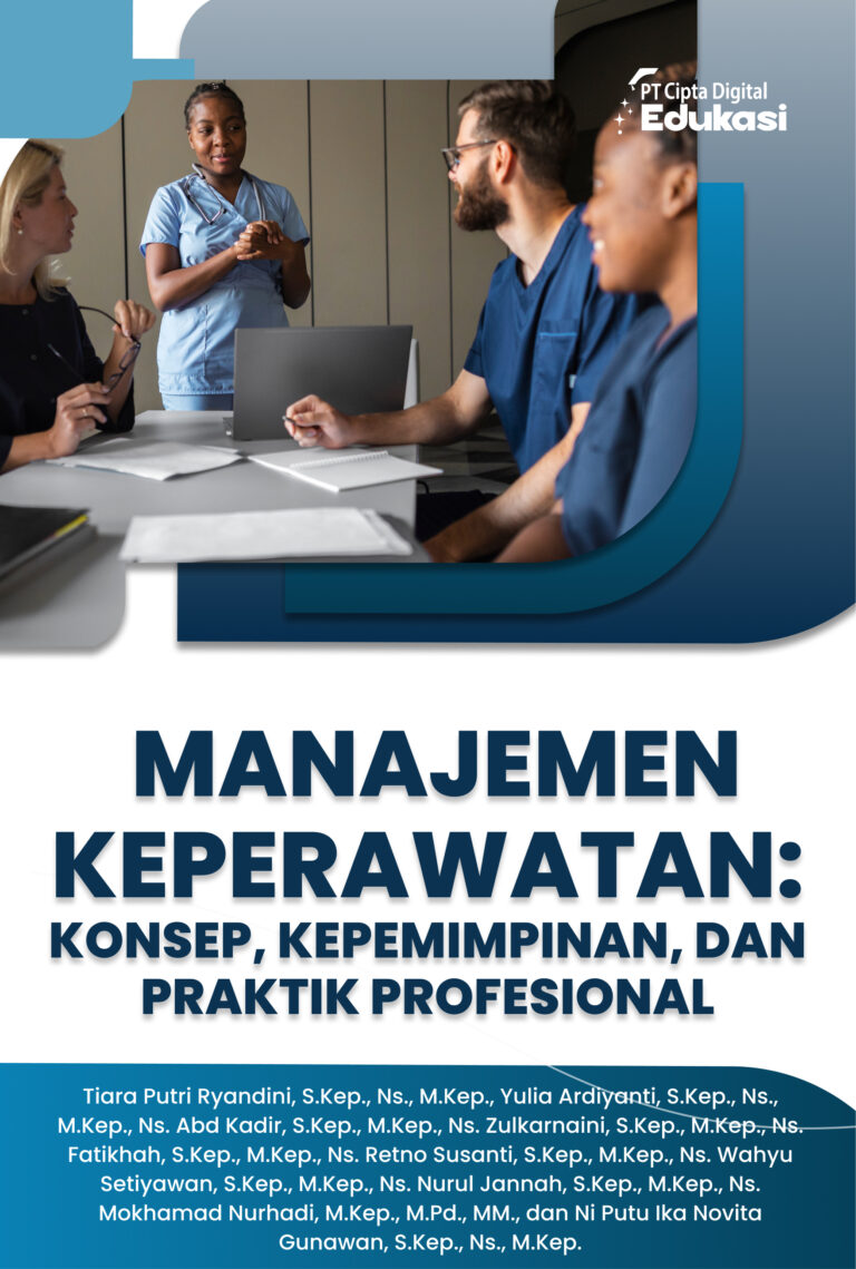 Manajemen Keperawatan: Konsep, Kepemimpinan, dan Praktik Profesional