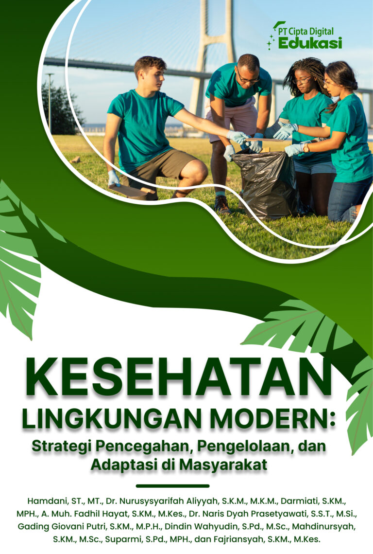 Kesehatan Lingkungan Modern: Strategi Pencegahan, Pengelolaan, dan Adaptasi di Masyarakat