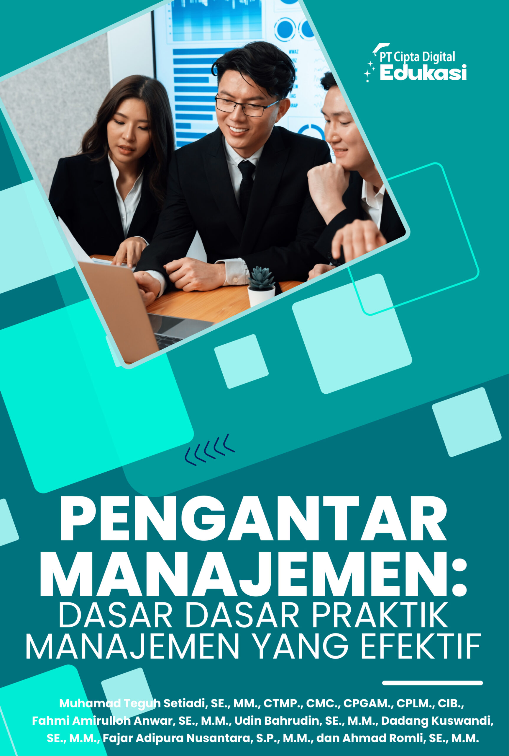 Pengantar Manajemen: Dasar Dasar Praktik Manajemen yang Efektif