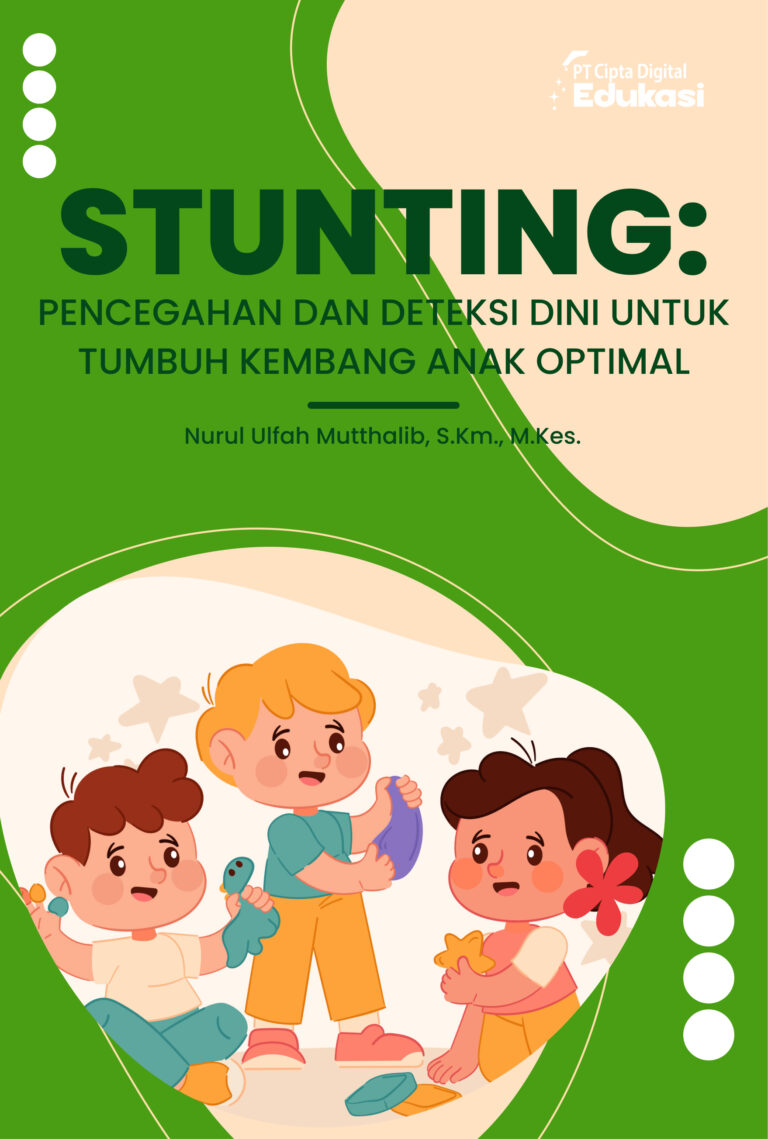 STUNTING: PENCEGAHAN DAN DETEKSI DINI UNTUK TUMBUH KEMBANG ANAK OPTIMAL