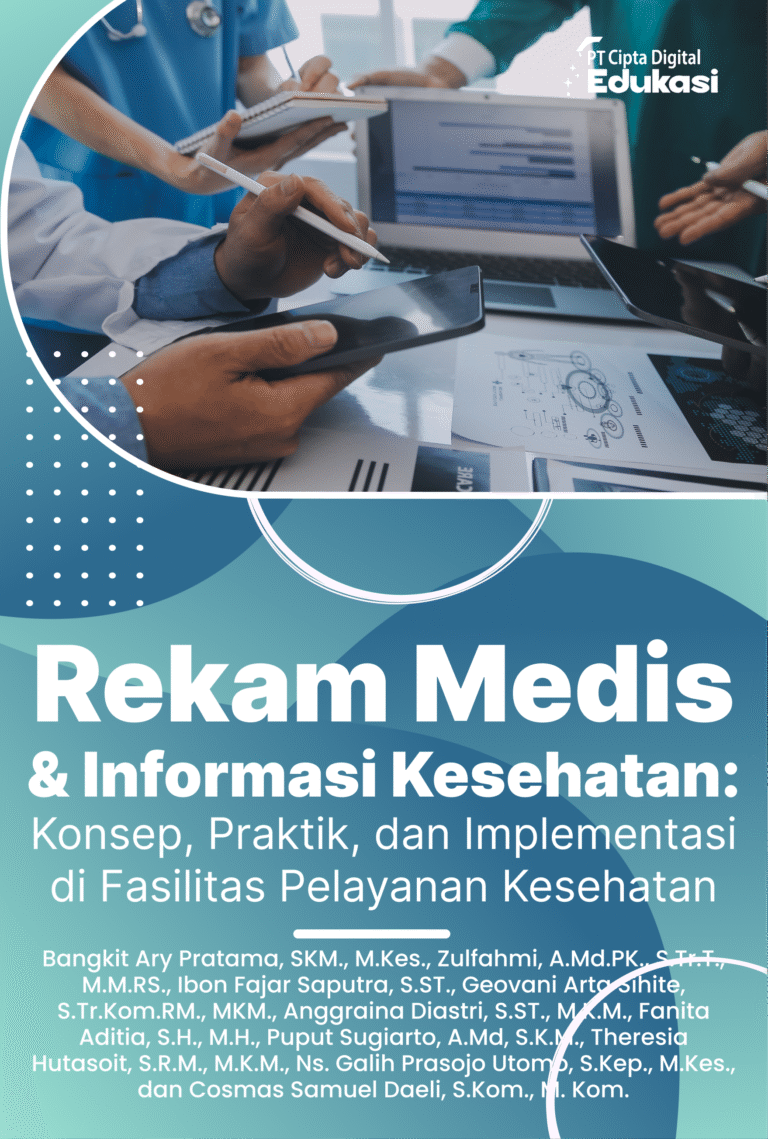 Rekam Medis & Informasi Kesehatan: Konsep, Praktik, dan Implementasi di Fasilitas Pelayanan Kesehatan