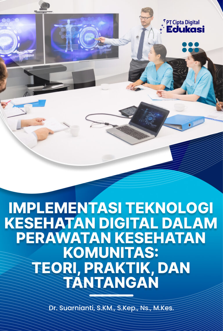 Implementasi Teknologi Kesehatan Digital dalam Perawatan Kesehatan Komunitas: Teori, Praktik, dan Tantangan