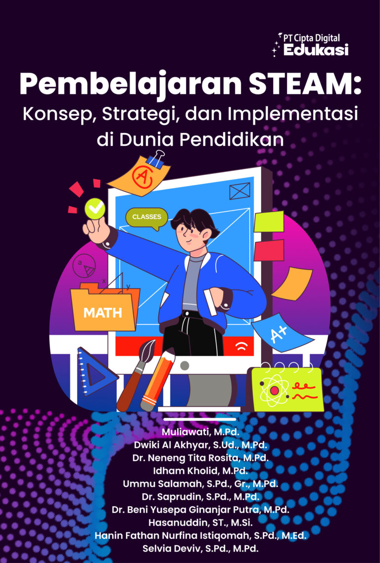 Pembelajaran STEAM: Konsep, Strategi, dan Implementasi di Dunia Pendidikan
