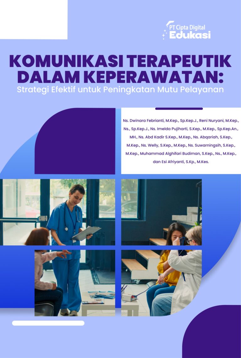 Komunikasi Terapeutik dalam Keperawatan: Strategi Efektif untuk Peningkatan Mutu Pelayanan
