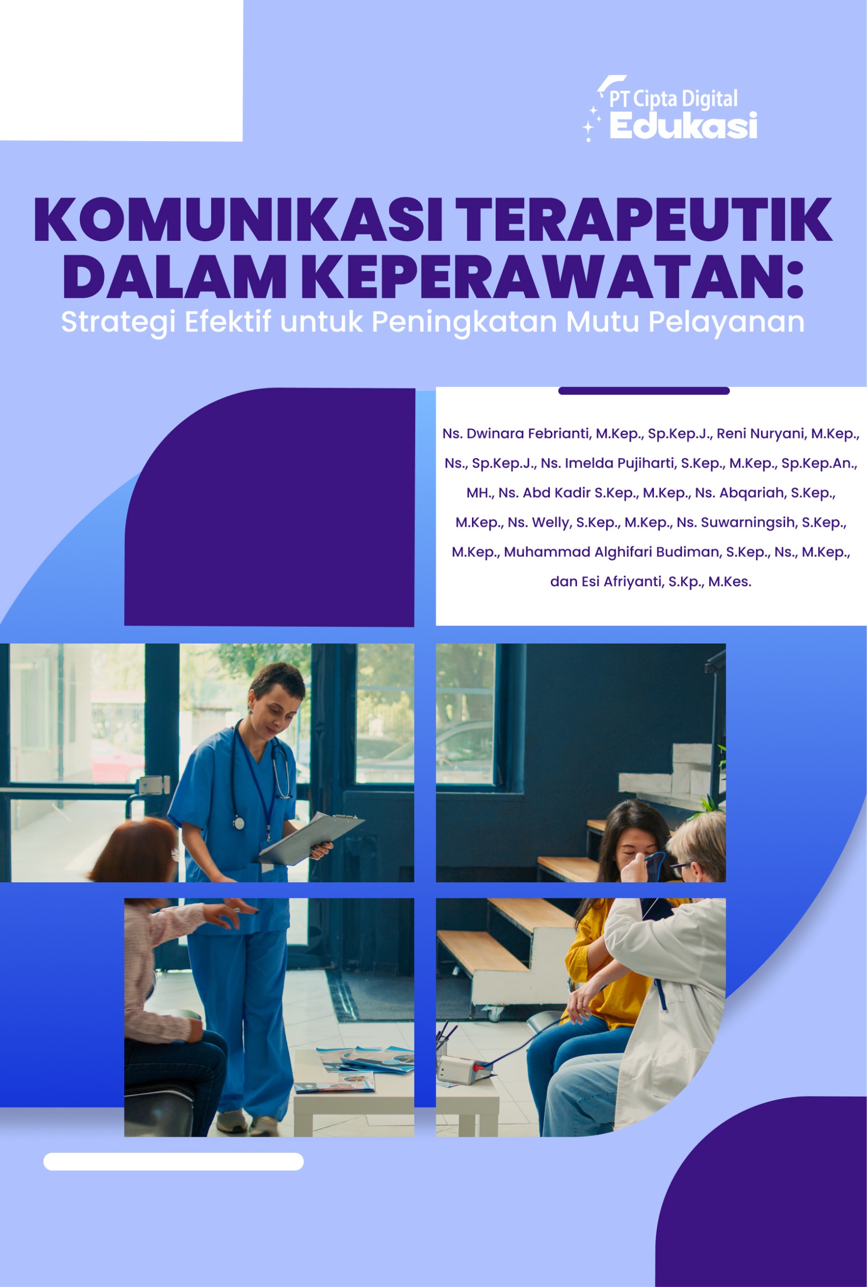 Komunikasi Terapeutik dalam Keperawatan: Strategi Efektif untuk Peningkatan Mutu Pelayanan