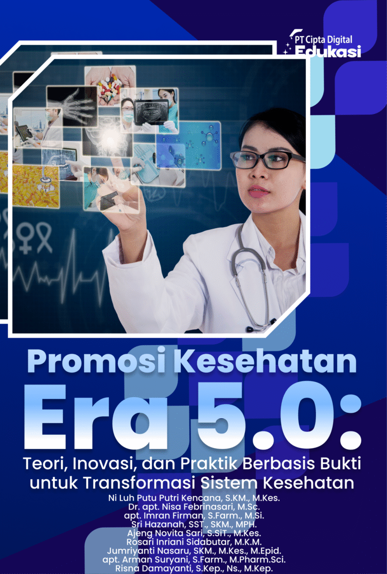 Promosi Kesehatan Era 5.0: Teori, Inovasi, dan Praktik Berbasis Bukti untuk Transformasi Sistem Kesehatan
