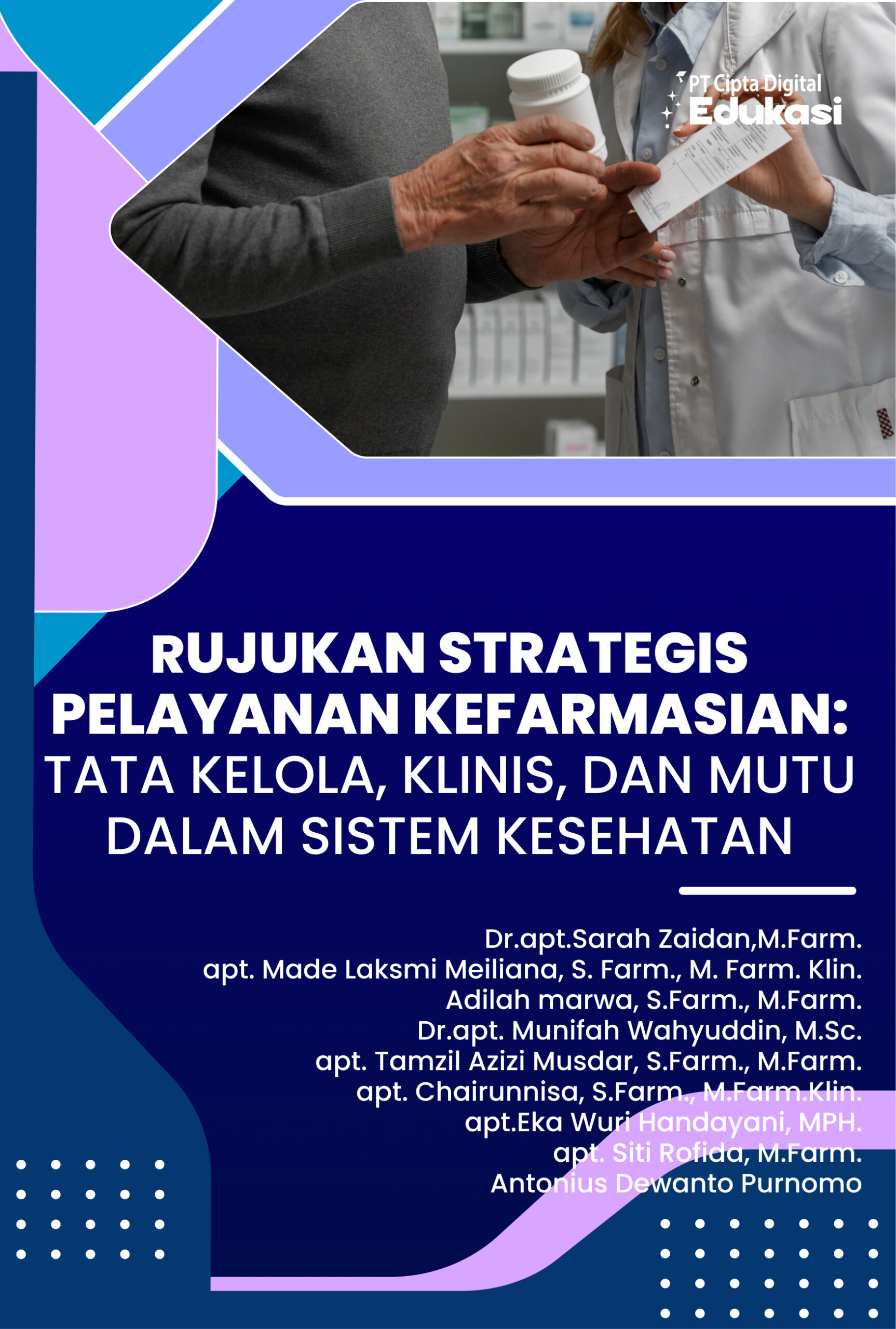 Rujukan Strategis Pelayanan Kefarmasian: Tata Kelola, Klinis, dan Mutu dalam Sistem Kesehatan