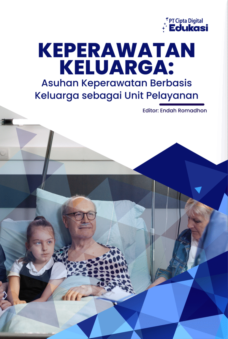 Buku Ajar Keperawatan Keluarga: Asuhan Keperawatan Berbasis Keluarga sebagai Unit Pelayanan