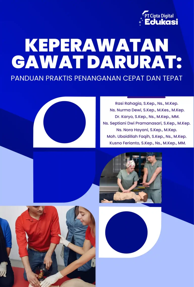 Buku Ajar Keperawatan Gawat Darurat: Panduan Praktis Penanganan Cepat dan Tepat
