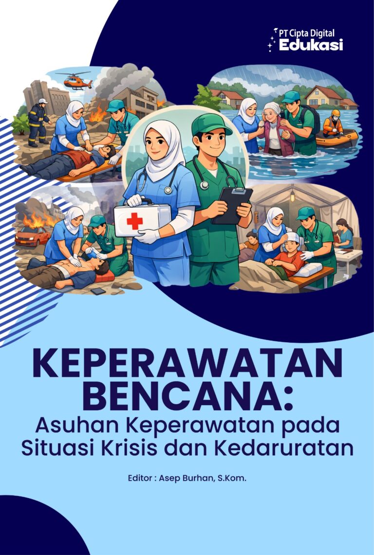 Keperawatan Bencana: Asuhan Keperawatan pada Situasi Krisis dan Kedaruratan