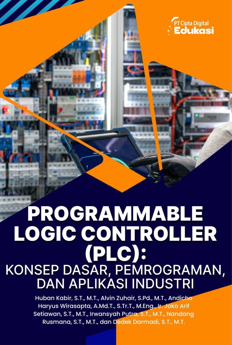 Programmable Logic Controller (PLC): Konsep Dasar, Pemrograman, dan Aplikasi Industri
