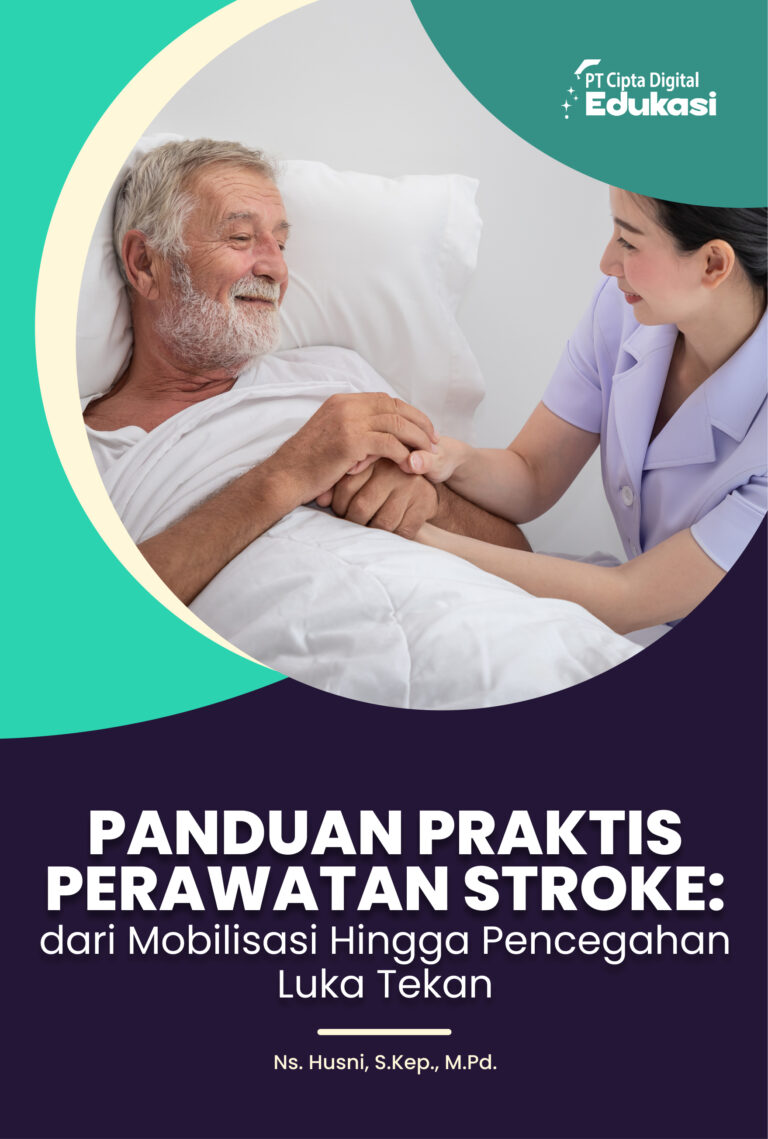 Panduan Praktis Perawatan Stroke: Dari Mobilisasi hingga Pencegahan Luka Tekan