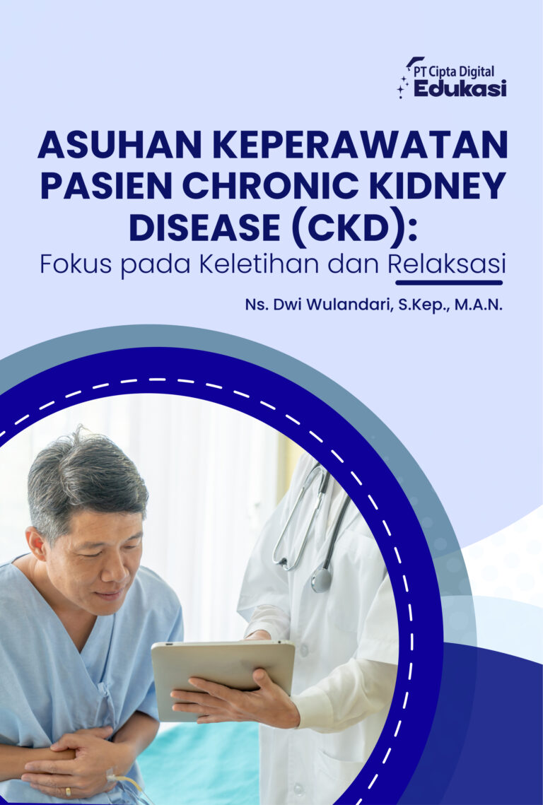 Asuhan Keperawatan Pasien Chronic Kidney Disease (CKD): Fokus pada Keletihan dan Relaksasi
