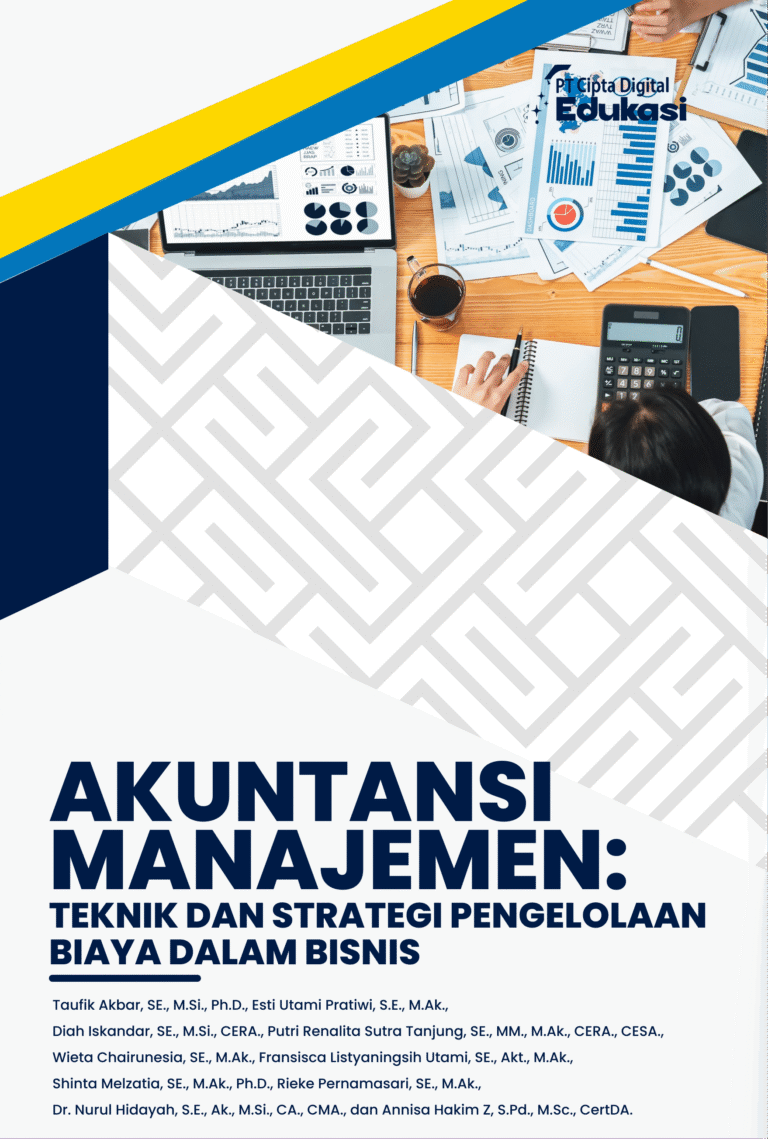 Akuntansi Manajemen: Teknik dan Strategi Pengelolaan Biaya dalam Bisnis