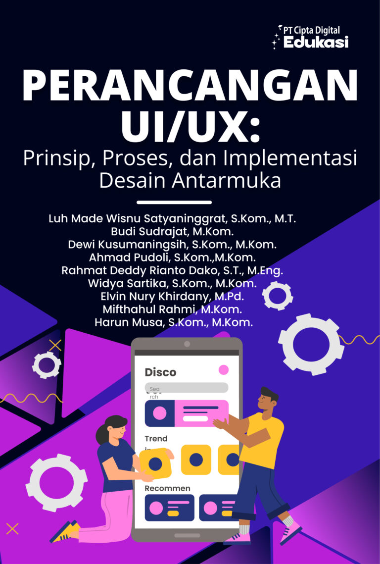 Perancangan UI/UX: Prinsip, Proses, dan Implementasi Desain Antarmuka