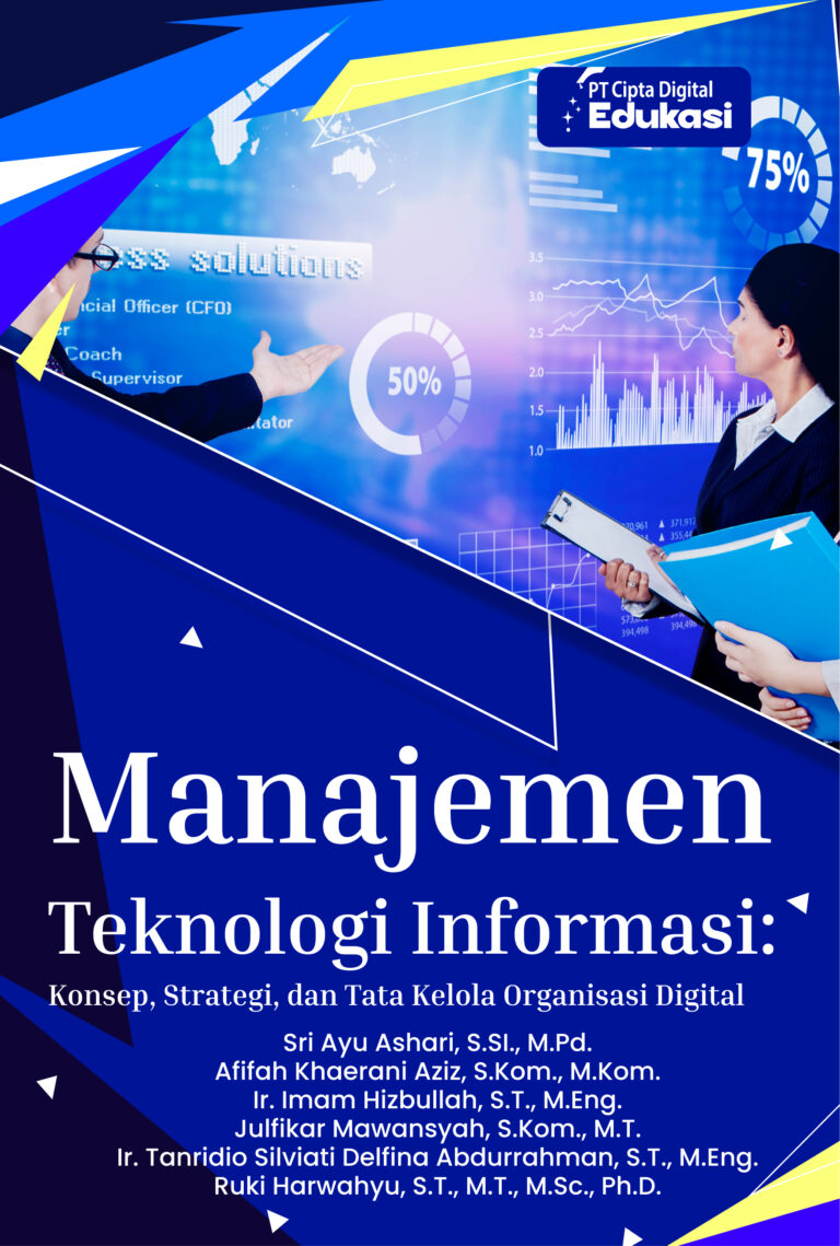 Manajemen Teknologi Informasi: Konsep, Strategi, dan Tata Kelola Organisasi Digital