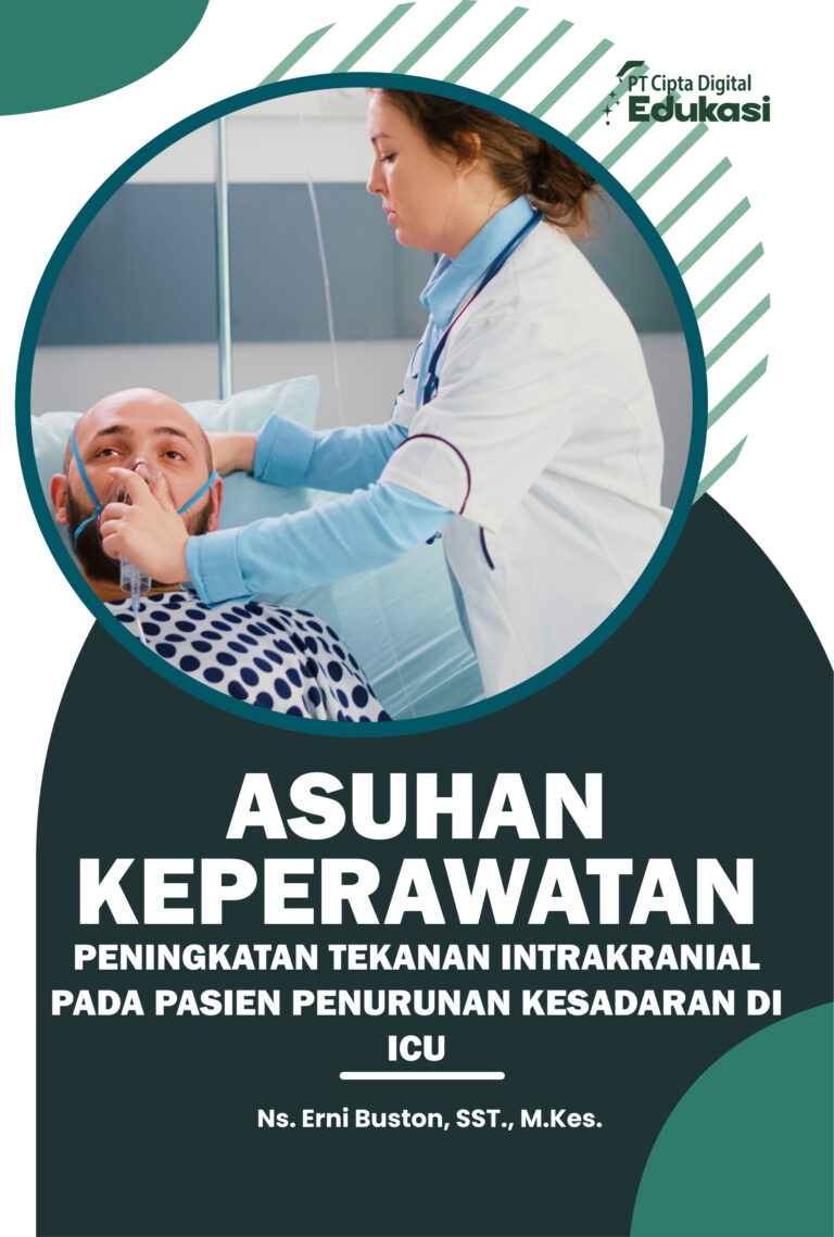 Asuhan Keperawatan Peningkatan Tekanan Intrakranial Pada Pasien Penurunan Kesadaran di ICU