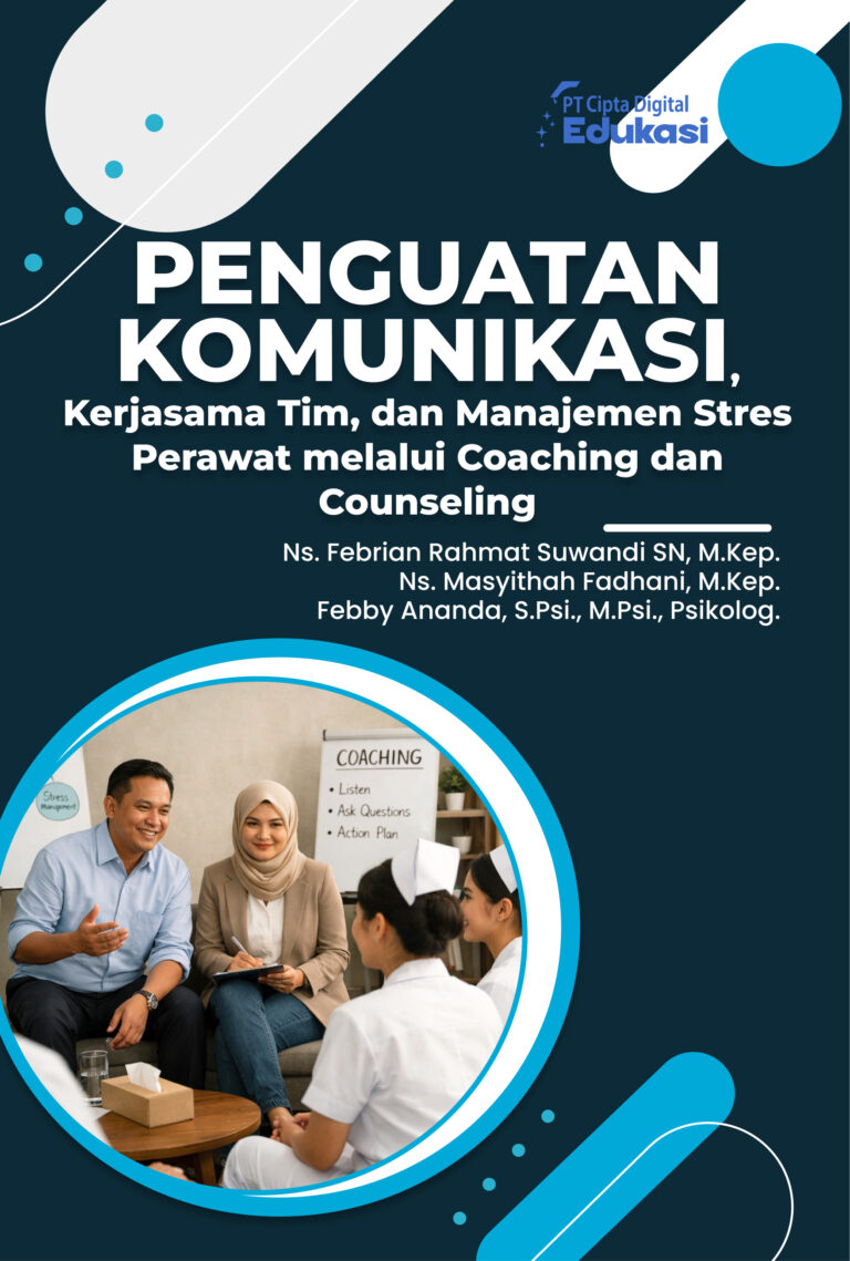 Penguatan Komunikasi, Kerjasama Tim, dan Manajemen Stres Perawat melalui Coaching dan Counseling