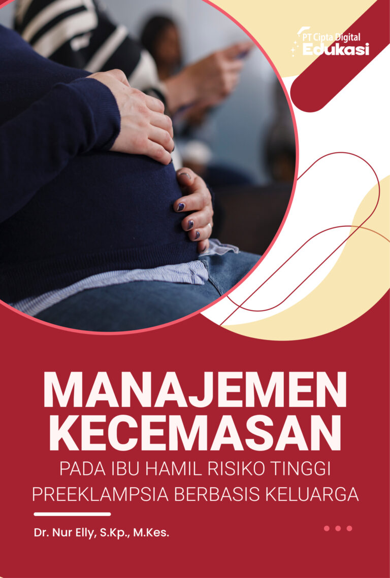 Manajemen Kecemasan pada Ibu Hamil Risiko Tinggi Preeklampsia Berbasis Keluarga