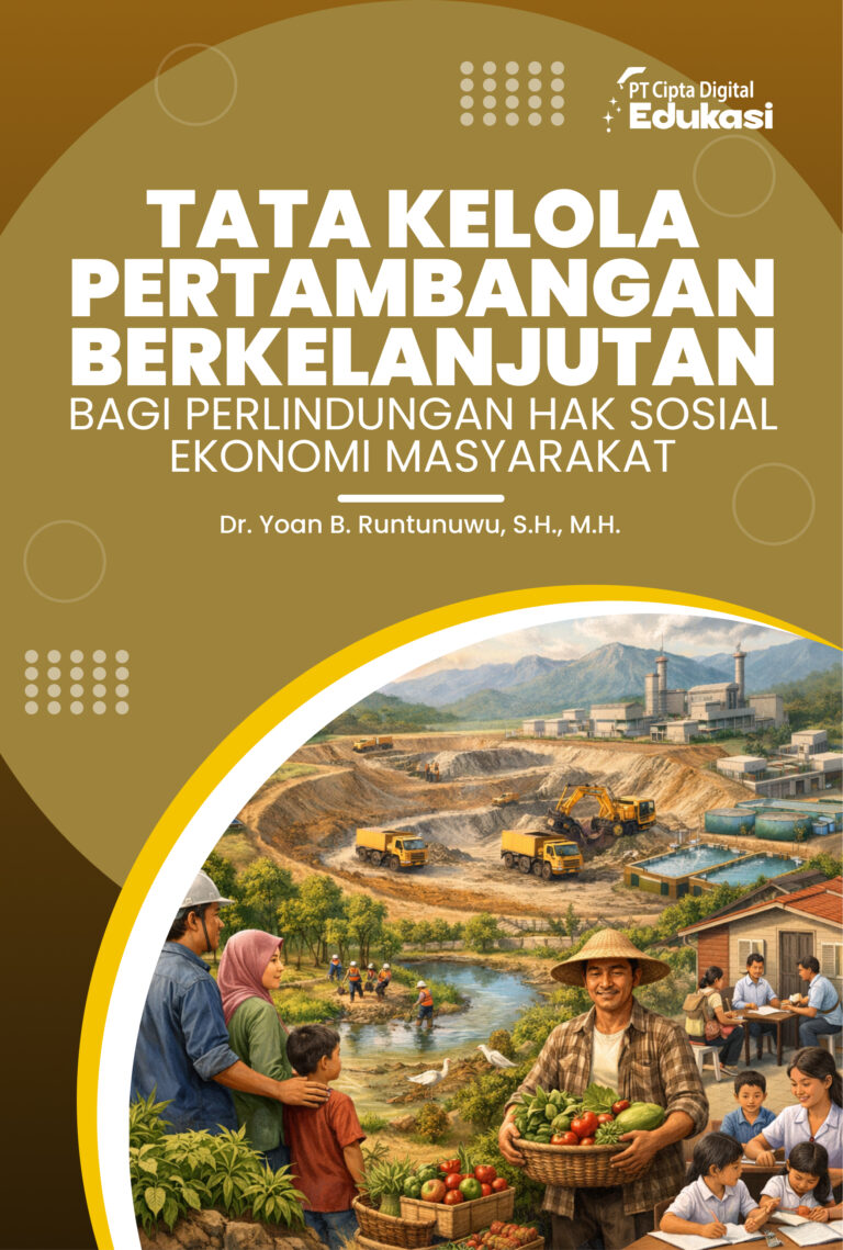 Tata Kelola Pertambangan Berkelanjutan Bagi Perlindungan Hak Sosial Ekonomi Masyarakat