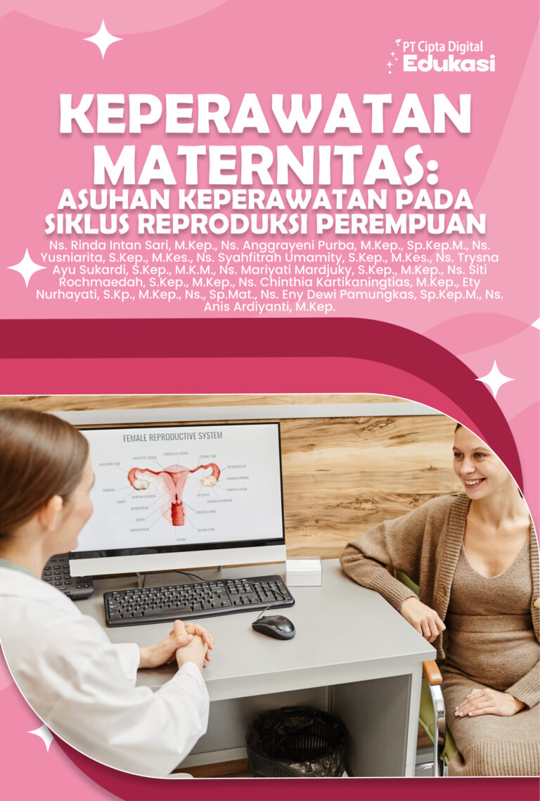 Keperawatan Maternitas: Asuhan Keperawatan pada Siklus Reproduksi Perempuan