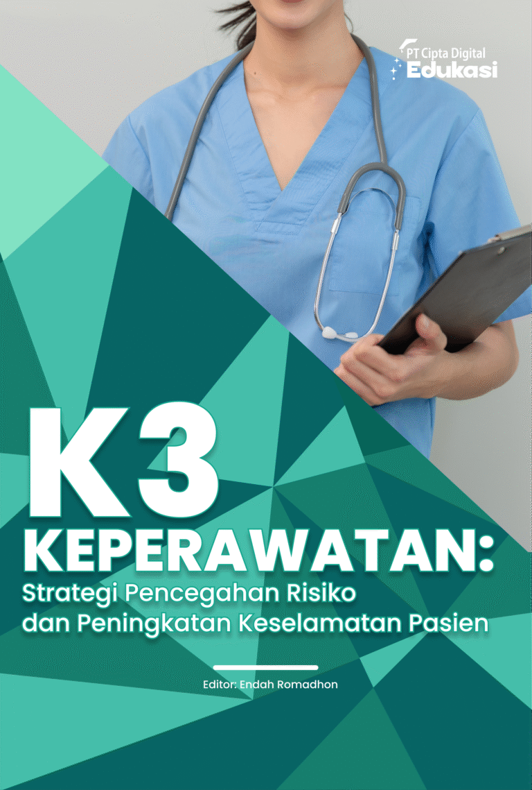 K3 Keperawatan: Strategi Pencegahan Risiko dan Peningkatan Keselamatan Pasien