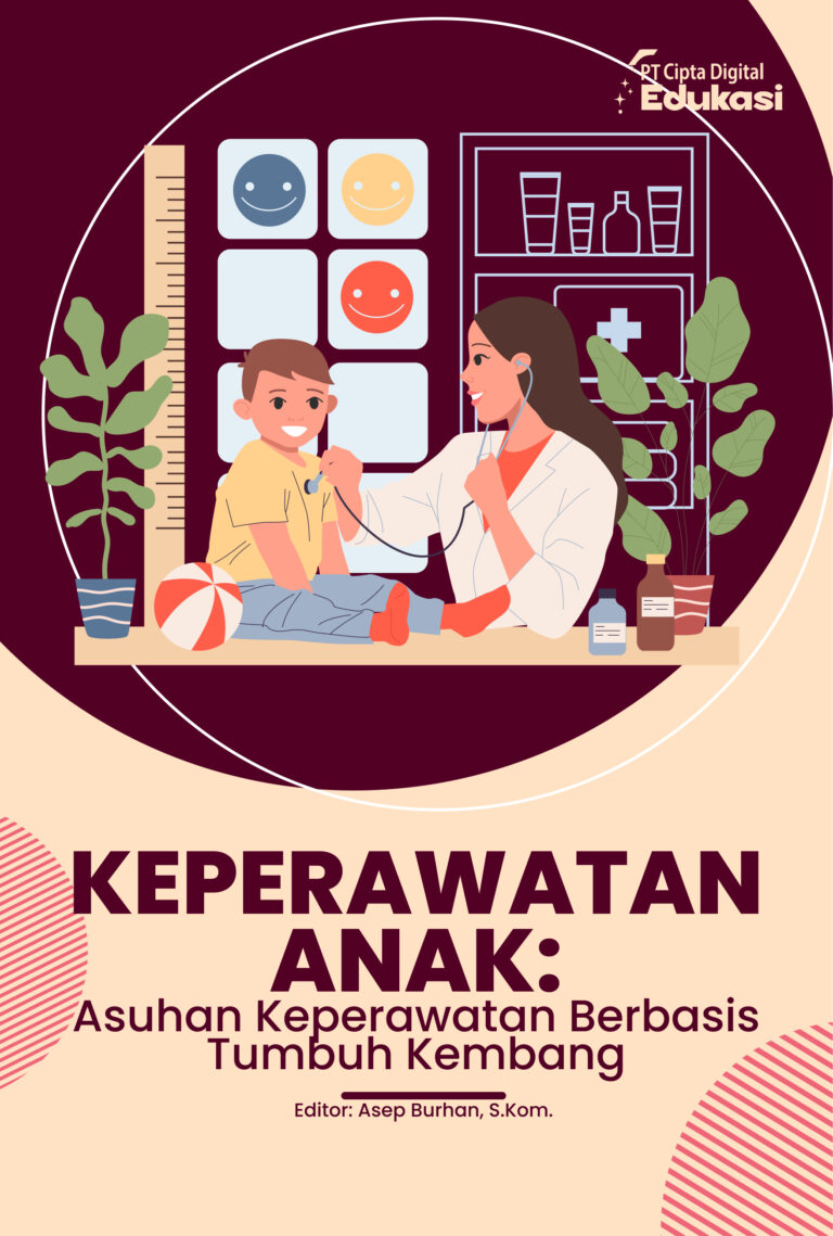 Keperawatan Anak: Asuhan Keperawatan Berbasis Tumbuh Kembang