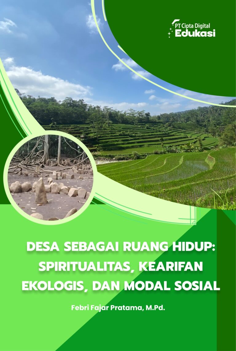 Desa sebagai Ruang Hidup: Spiritualitas, Kearifan Ekologis, dan Modal Sosial