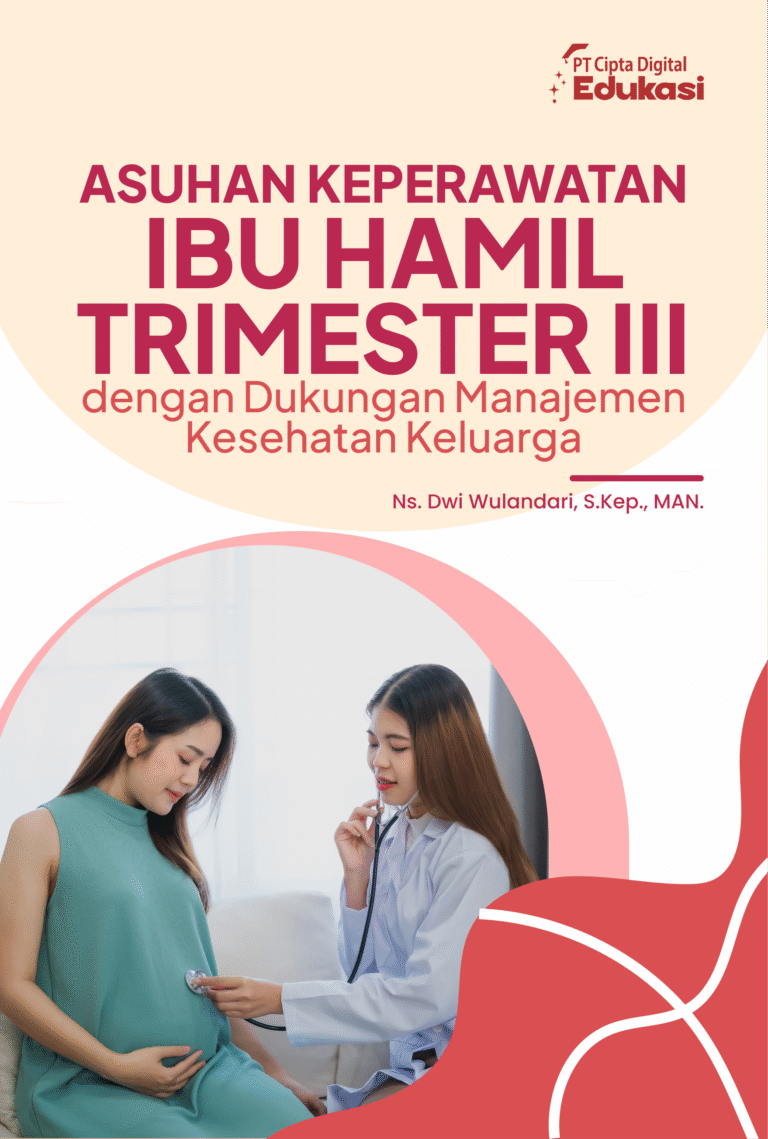 Asuhan Keperawatan Ibu Hamil Trimester III dengan Dukungan Manajemen Kesehatan Keluarga
