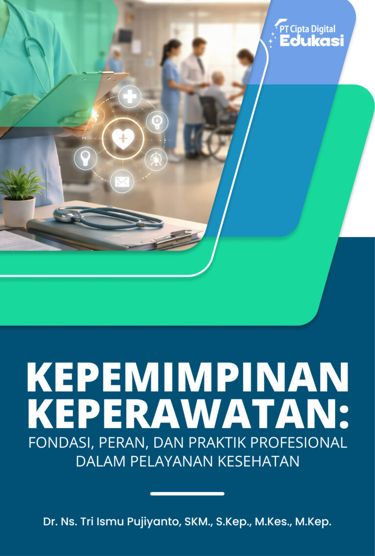 Kepemimpinan Keperawatan: Fondasi, Peran, dan Praktik Profesional dalam Pelayanan Kesehatan