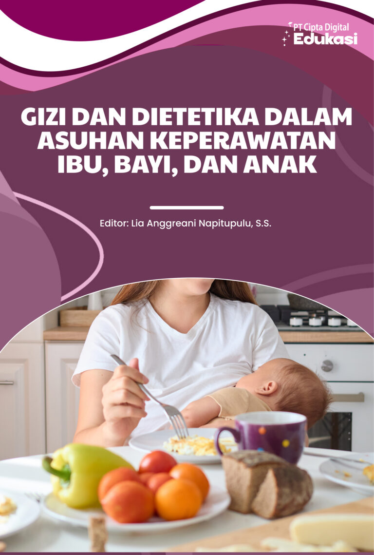 Gizi dan Dietetika dalam Asuhan Keperawatan Ibu, Bayi, dan Anak