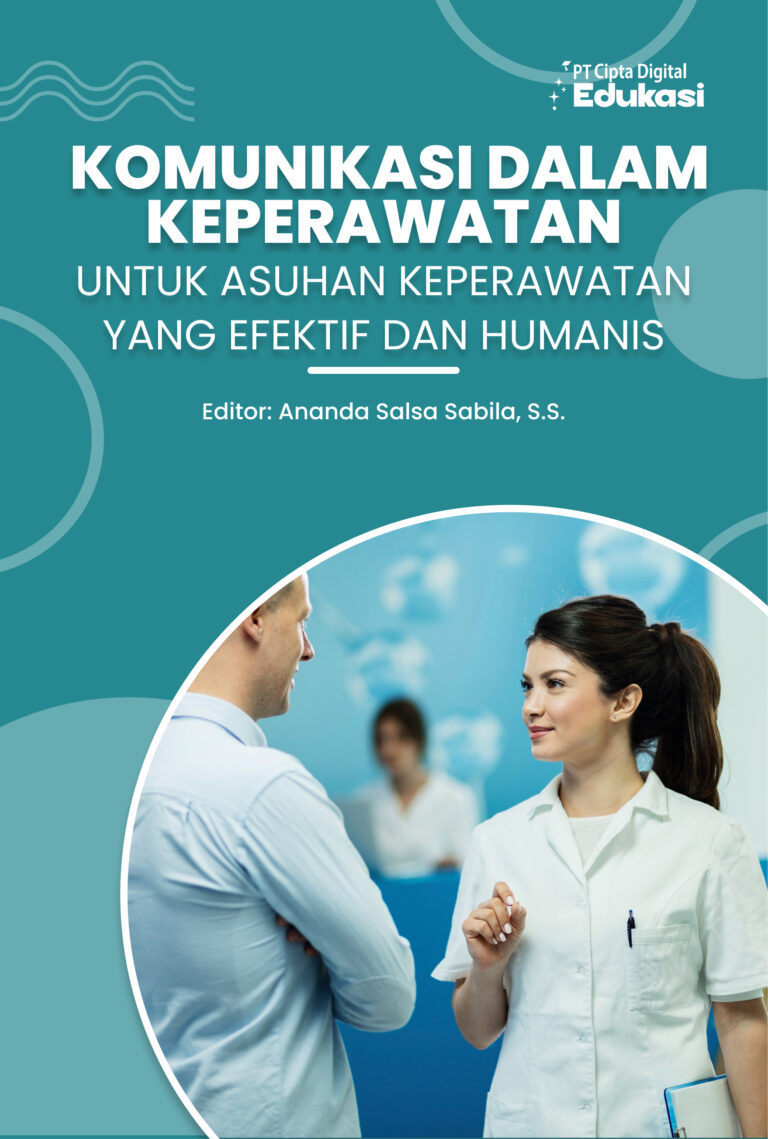 Komunikasi dalam Keperawatan untuk Asuhan Keperawatan yang Efektif dan Humanis