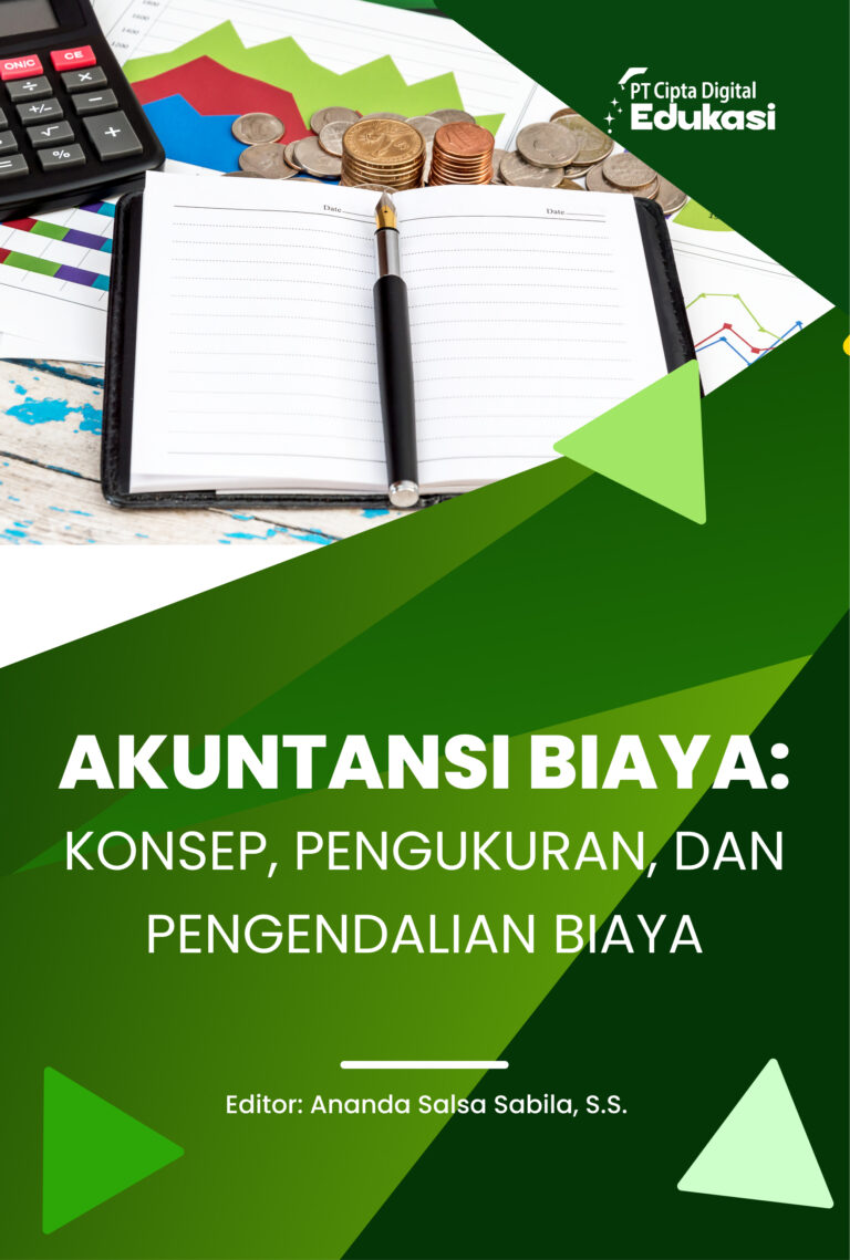 Akuntansi Biaya: Konsep, Pengukuran, dan Pengendalian Biaya