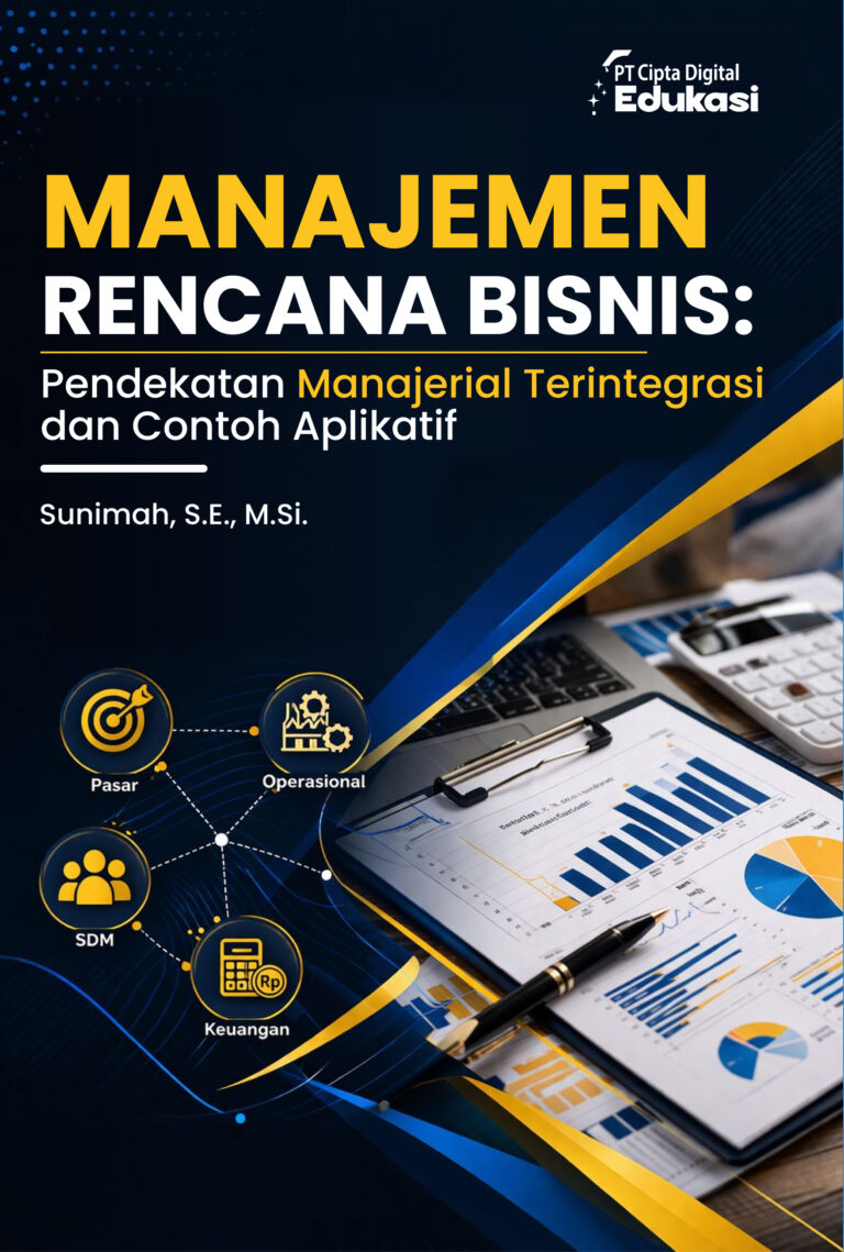 Manajemen Rencana Bisnis: Pendekatan Manajerial Terintegrasi dan Contoh Aplikatif