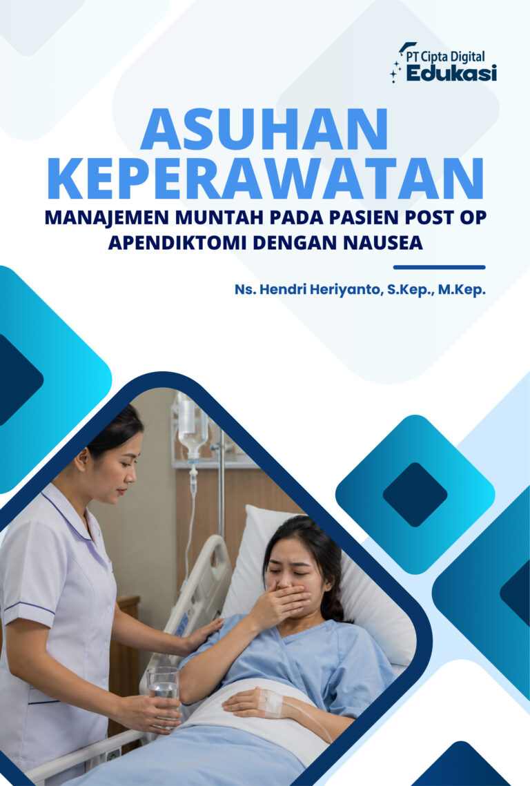 Asuhan Keperawatan Manajemen Muntah pada Pasien Post Op Apendiktomi dengan Nausea