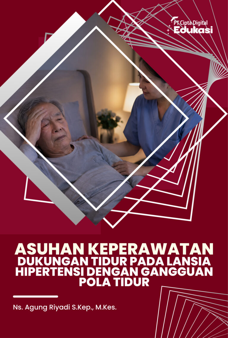 Asuhan Keperawatan Dukungan Tidur pada Lansia Hipertensi dengan Gangguan Pola Tidur